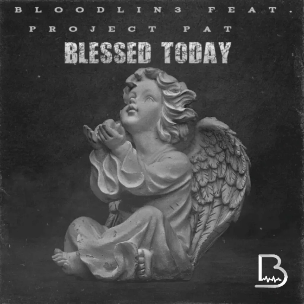 Bloodlin3 - Blessed Today feat Project Pat - Cover Artwork